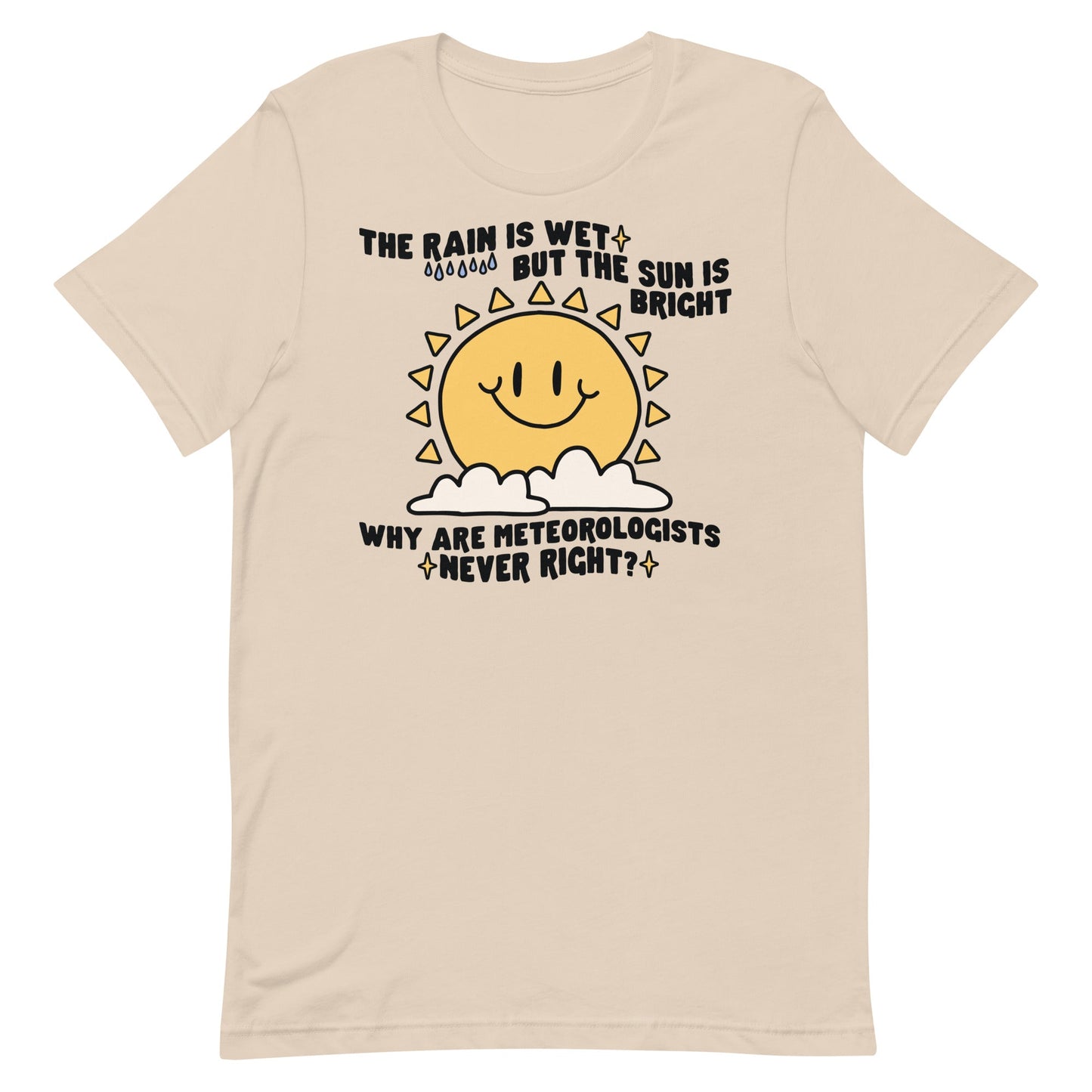 Why Are Meteorologists Never Right Unisex t-shirt