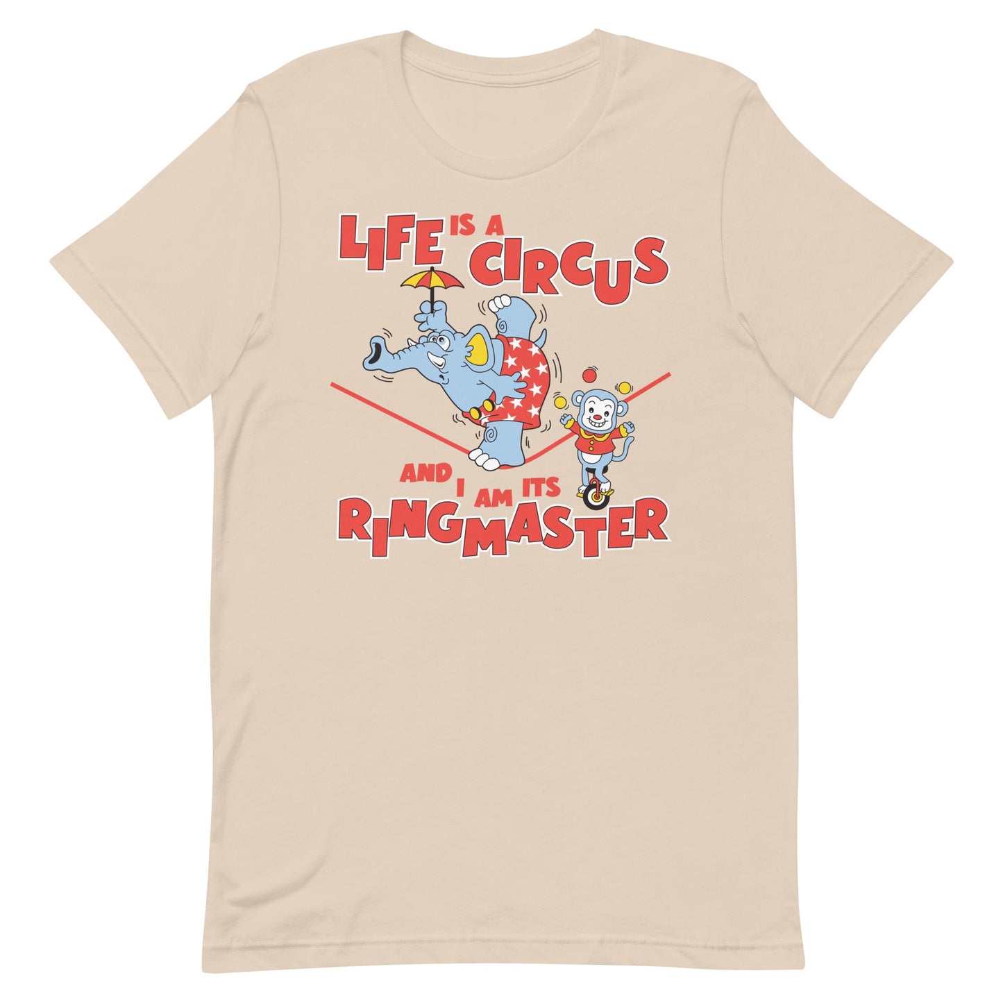 Life is a Circus Unisex t-shirt