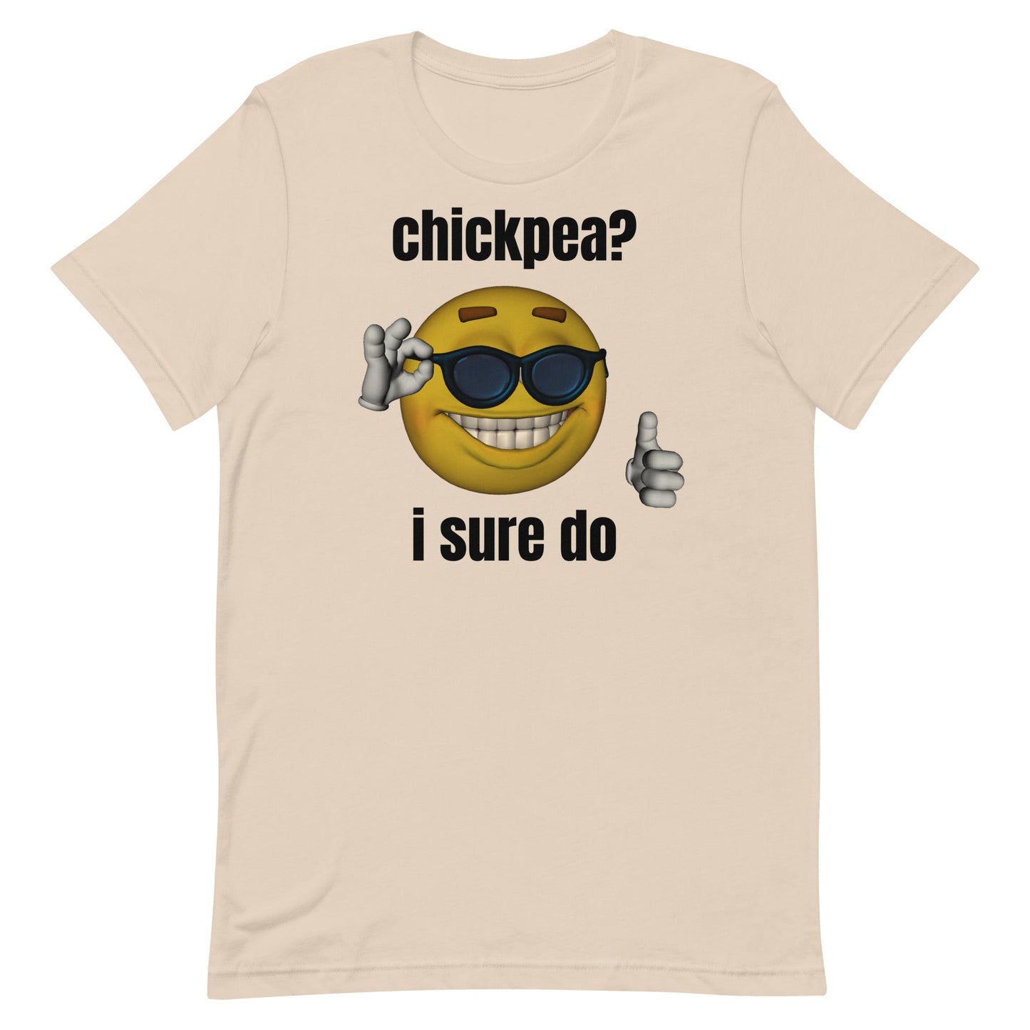 Chickpea? I Sure Do Unisex t-shirt