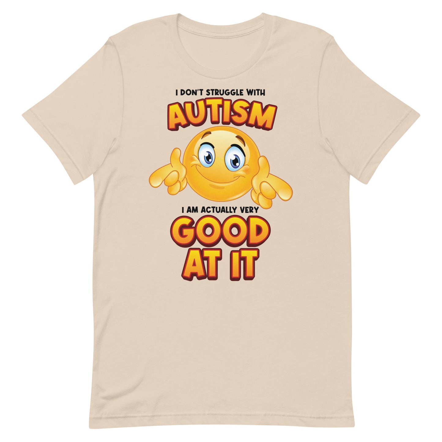 I Don't Struggle With Autism Unisex t-shirt