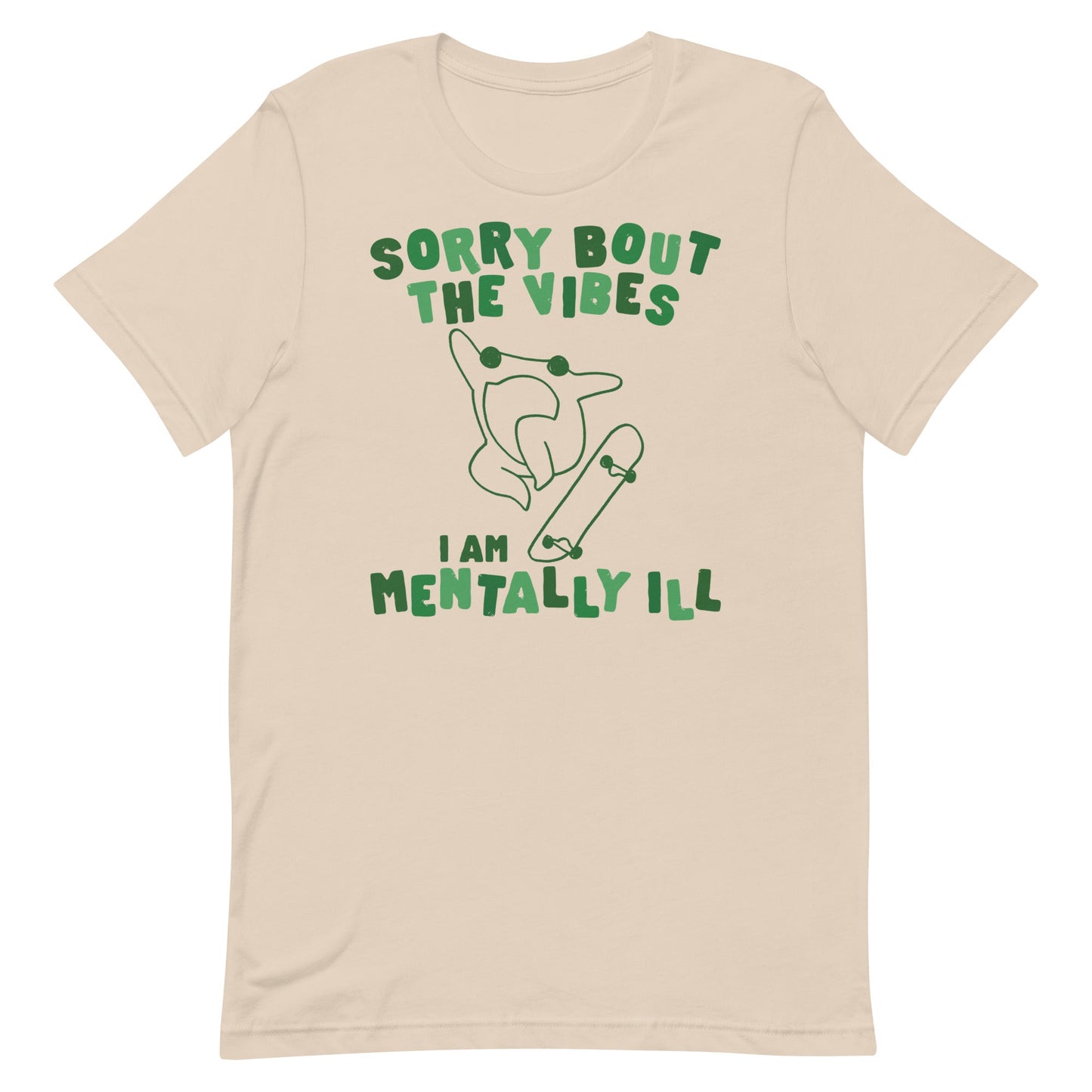 Sorry About The Vibes I'm Mentally Ill Unisex t-shirt