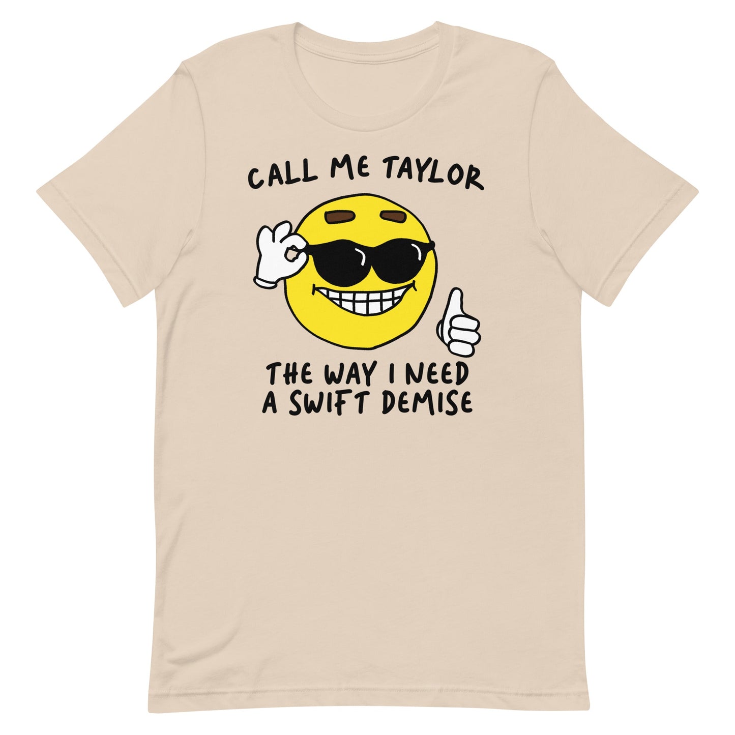 Call Me Taylor the Way I Need a Swift Demise Unisex t-shirt