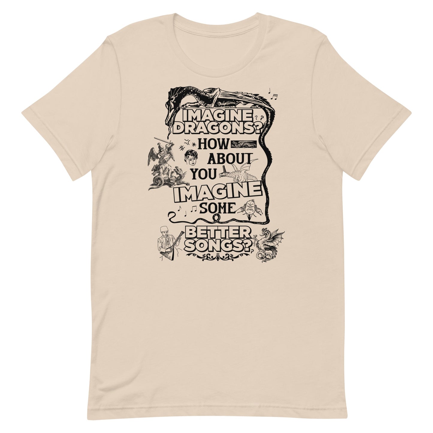 Imagine Some Better Songs Unisex t-shirt
