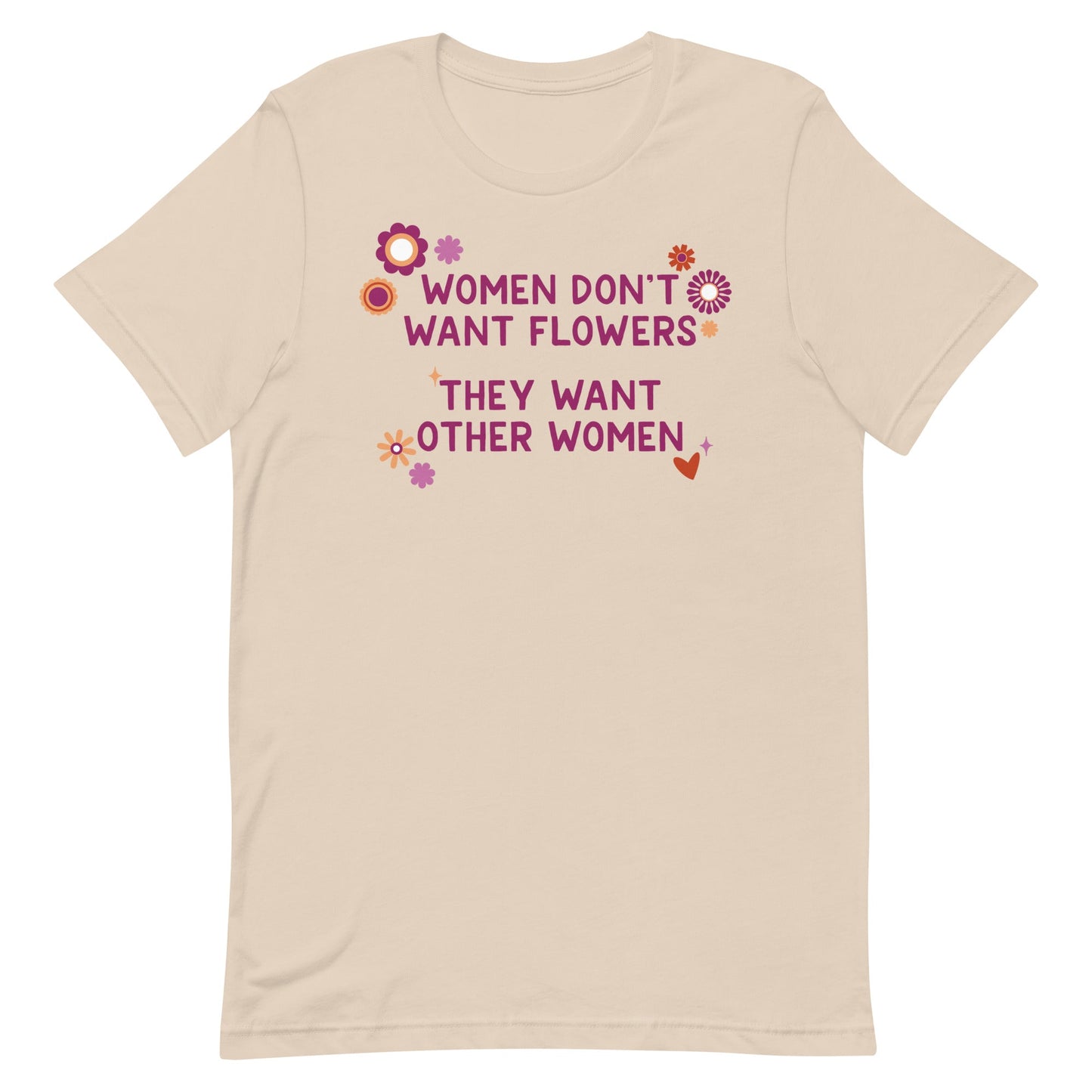 Women Want Other Women Unisex t-shirt