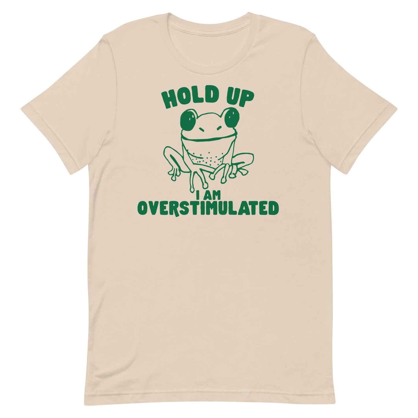 Hold On I'm Overstimulated Unisex t-shirt