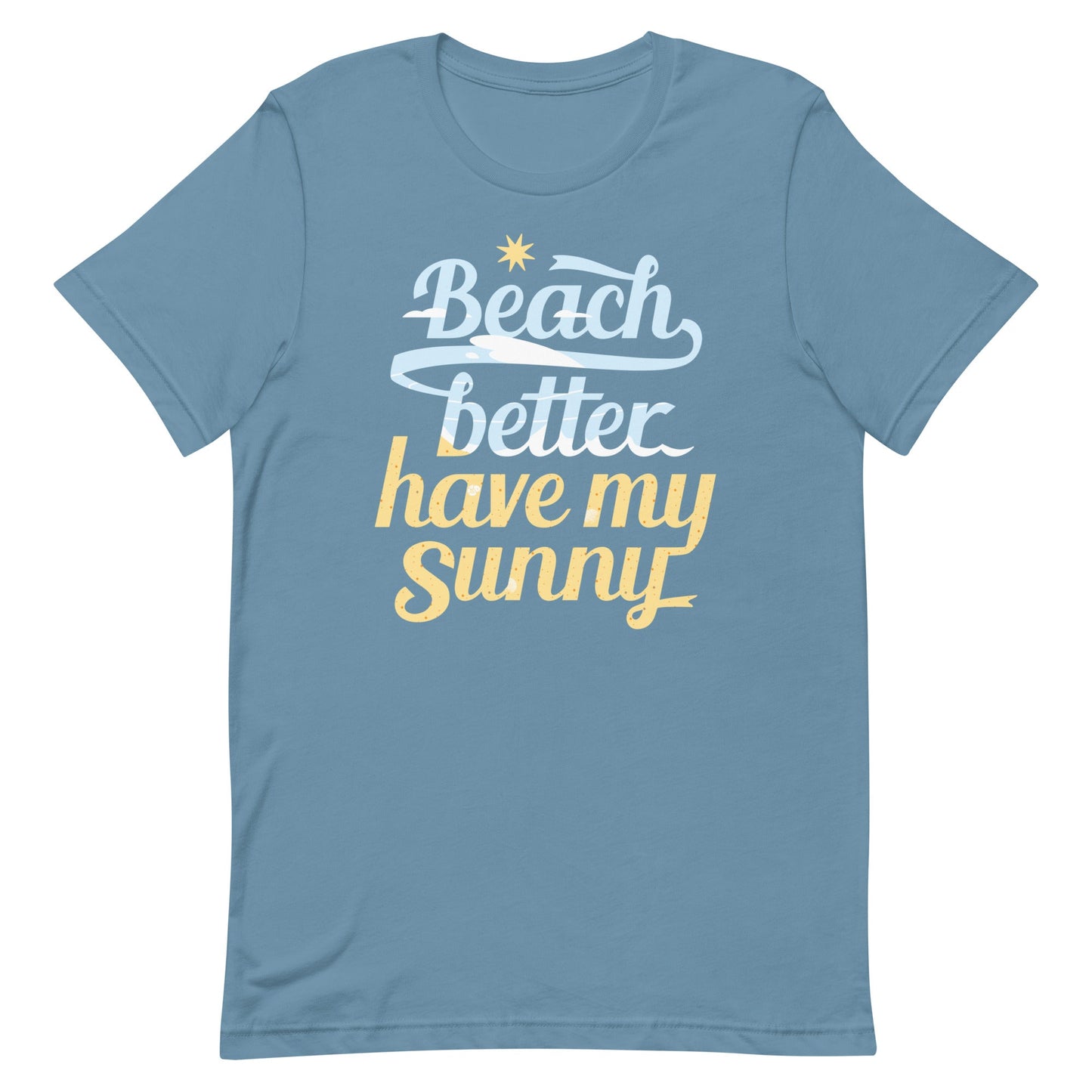Beach Better Have My Sunny Men's Signature Tee