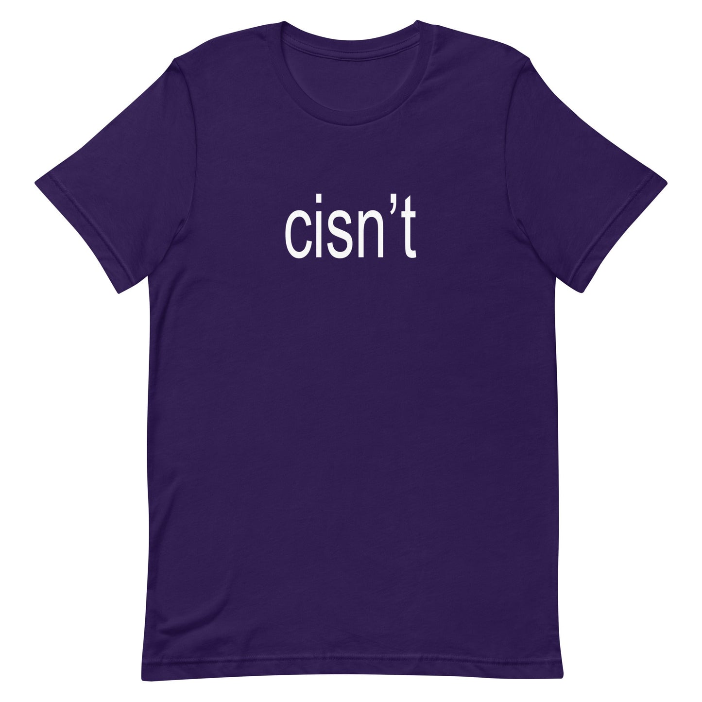 Cisn't Unisex t-shirt