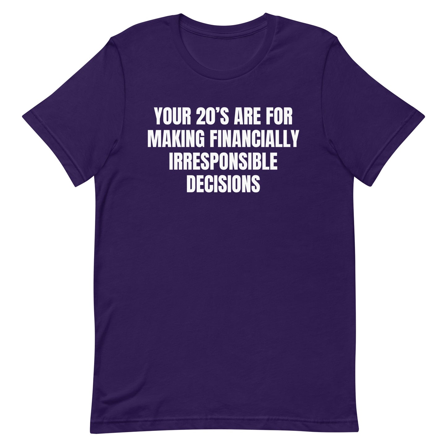 Financially Irresponsible Decisions Unisex t-shirt