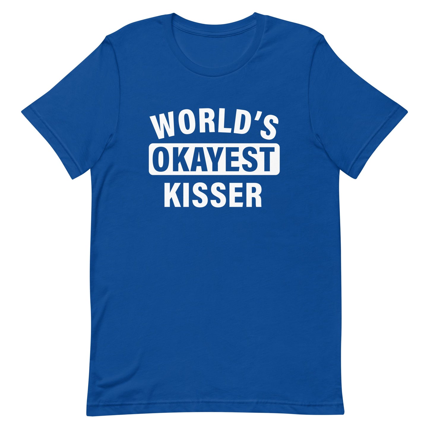World's Okayest Kisser Unisex t-shirt