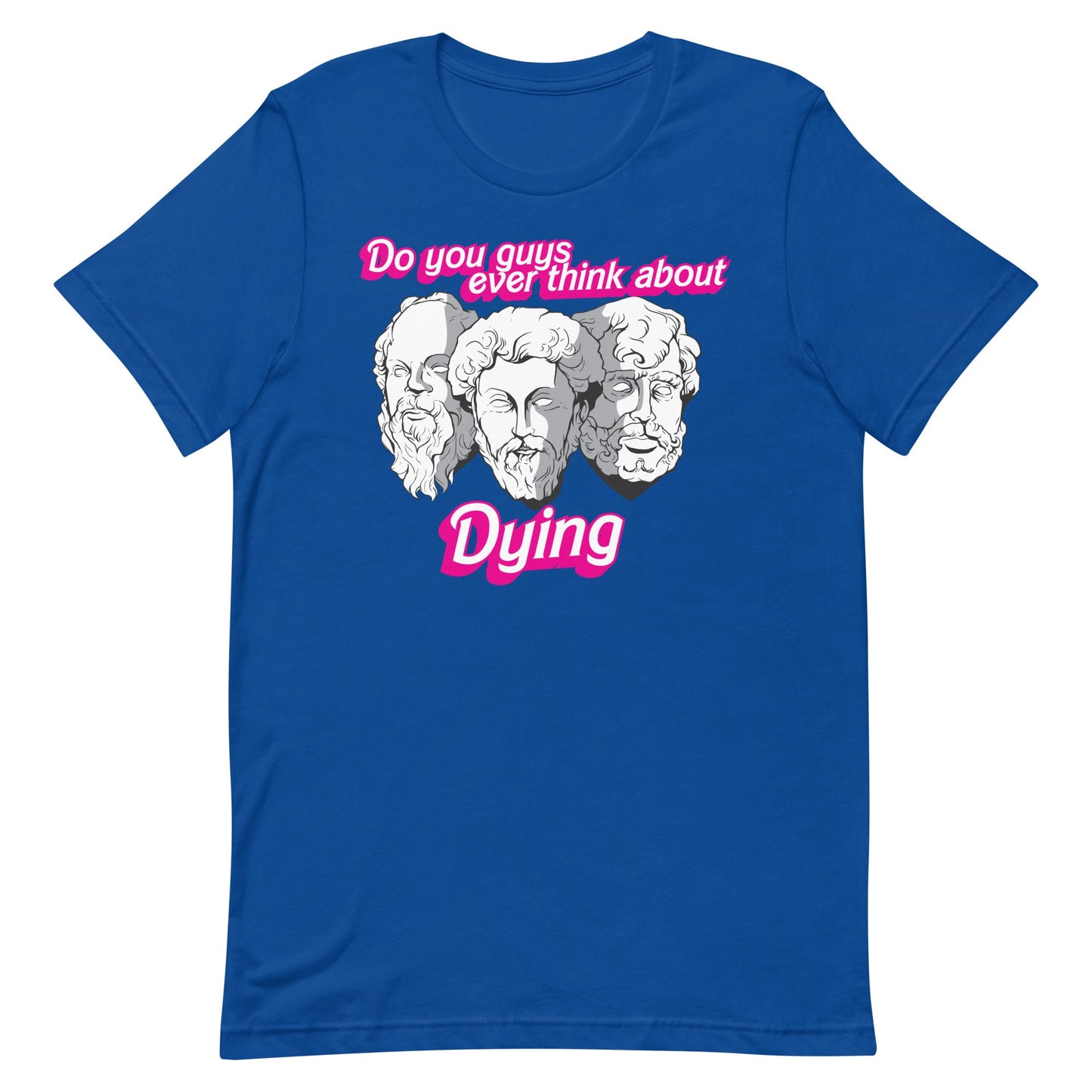 Do You Guys Ever Think About Dying (Philosophers) Unisex t-shirt
