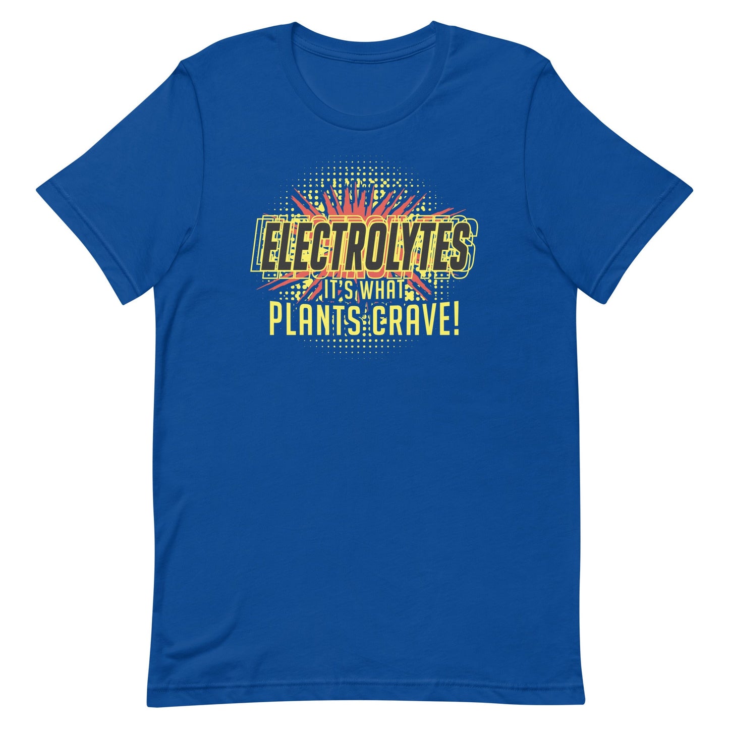 Electrolytes, It's What Plants Crave! Men's Signature Tee