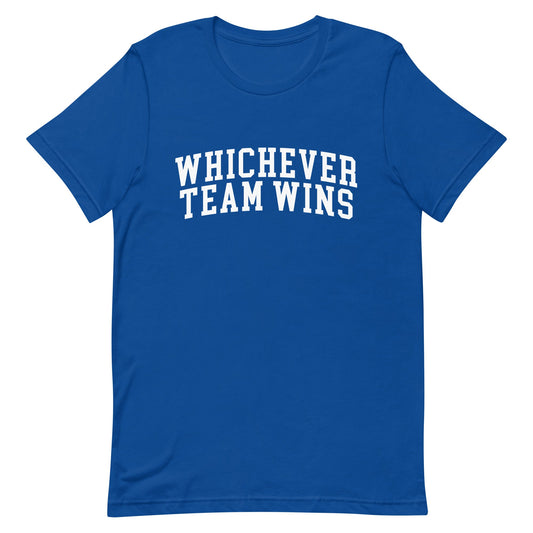 Whichever Team Wins Unisex t-shirt