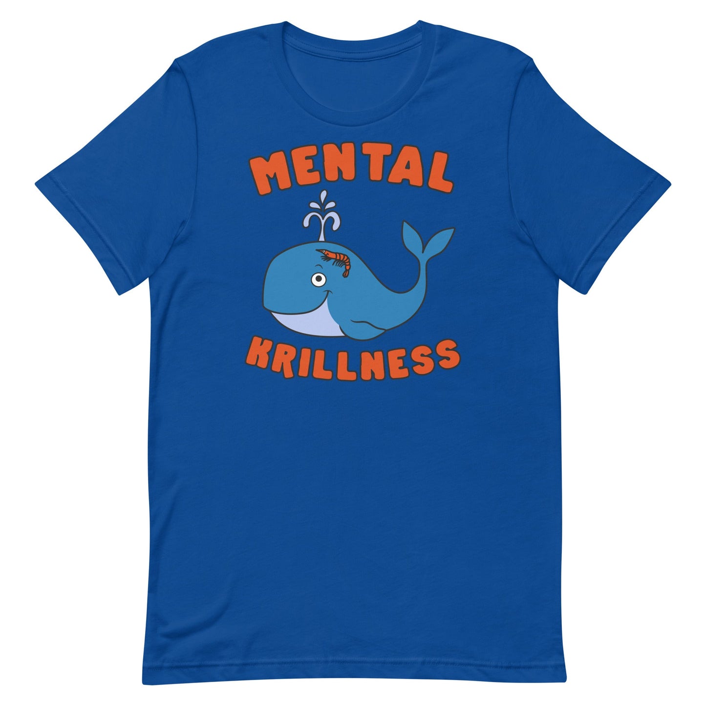 Mental Krillness Unisex t-shirt