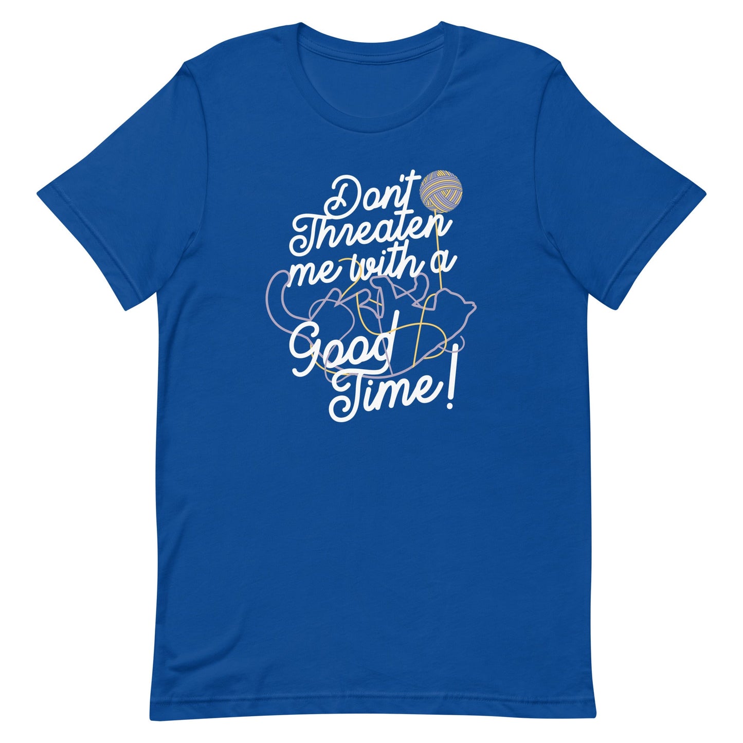 Don't Threaten Me With A Good Time Men's Signature Tee