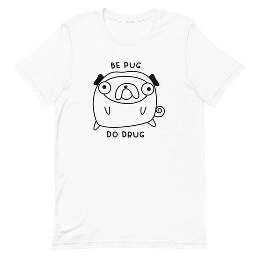 Be Pug Unisex t-shirt