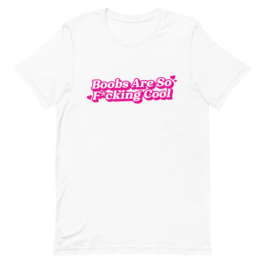Boobs Are F*cking Cool (Pink) Unisex t-shirt