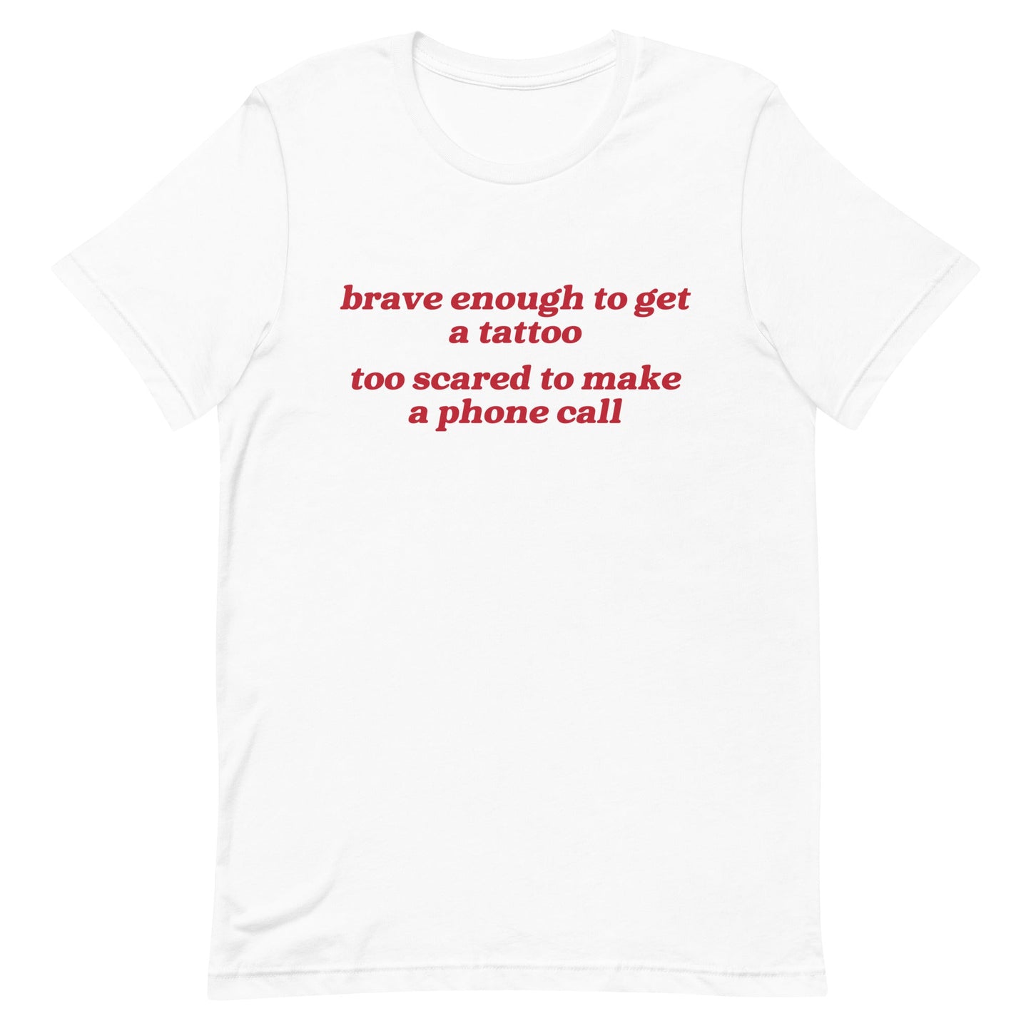 Brave Enough to Get a Tattoo Unisex t-shirt