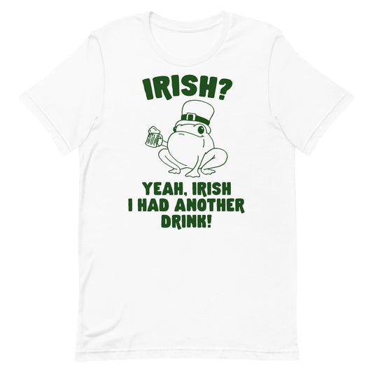 Irish I Had Another Drink Unisex t-shirt