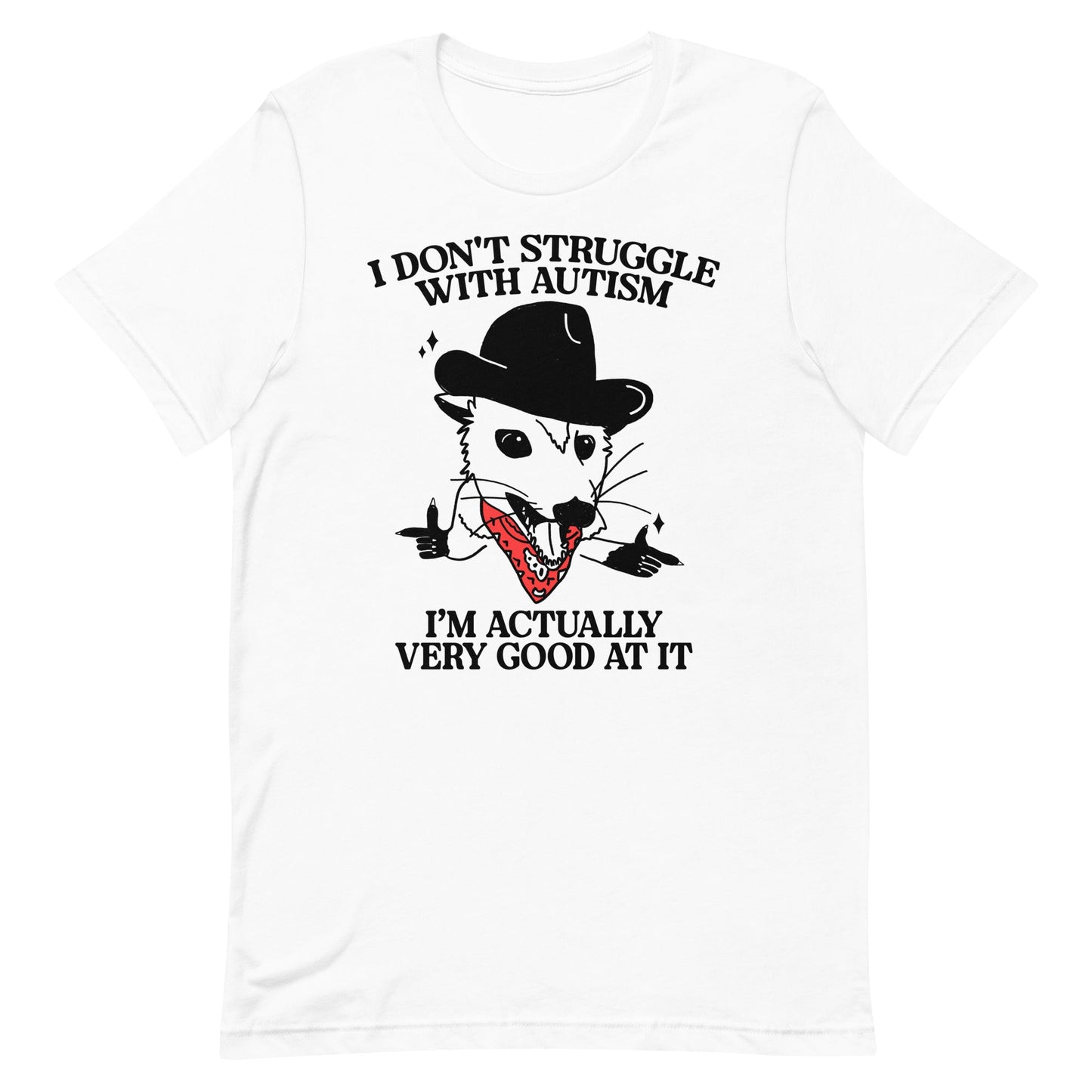 I Don't Struggle With Autism (Cowboy Possum) Unisex t-shirt