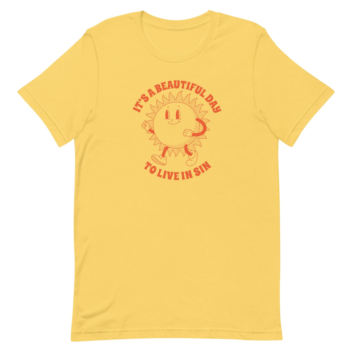 It's a Beautiful Day To Live in Sin Unisex t-shirt