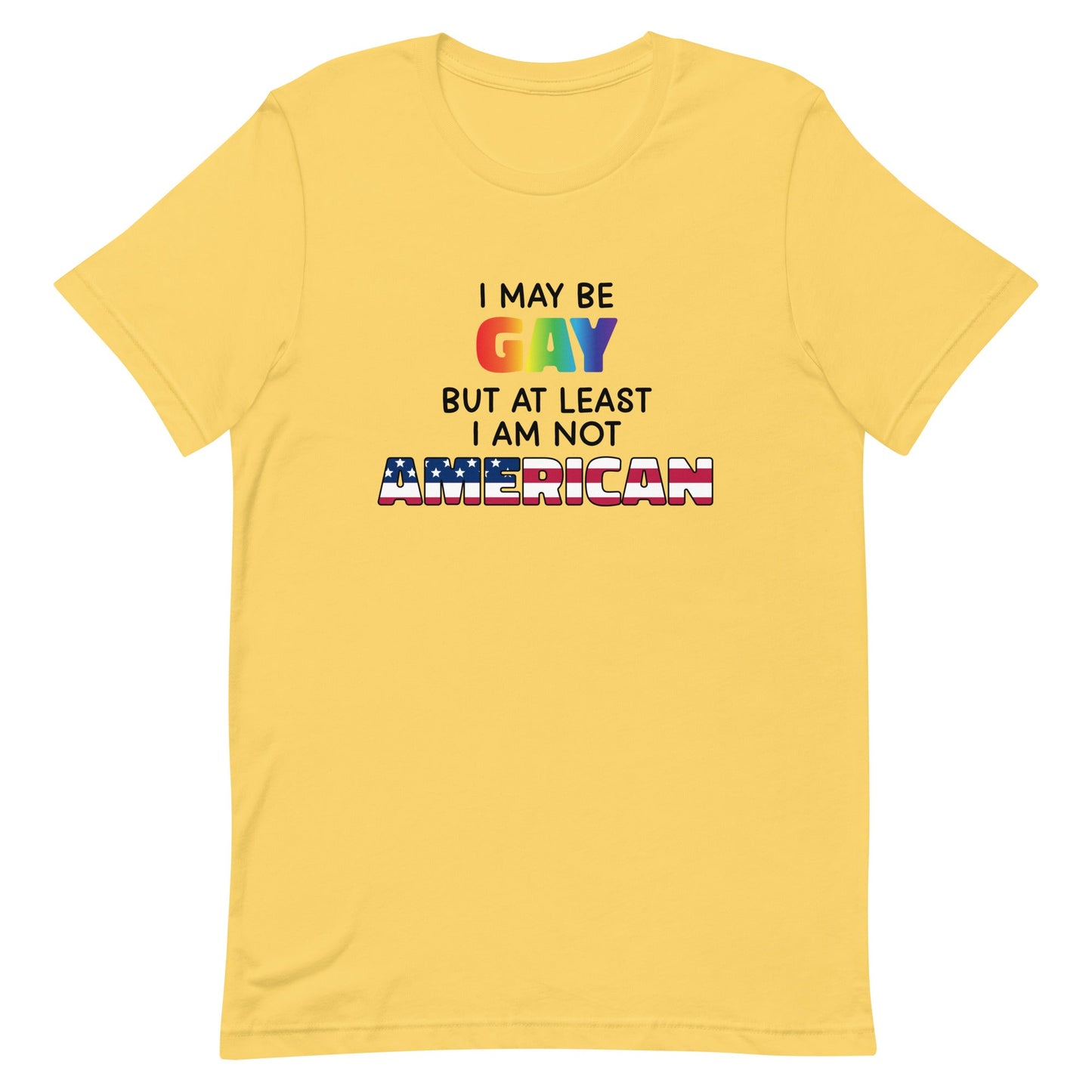 I May Be Gay (American) Unisex t-shirt