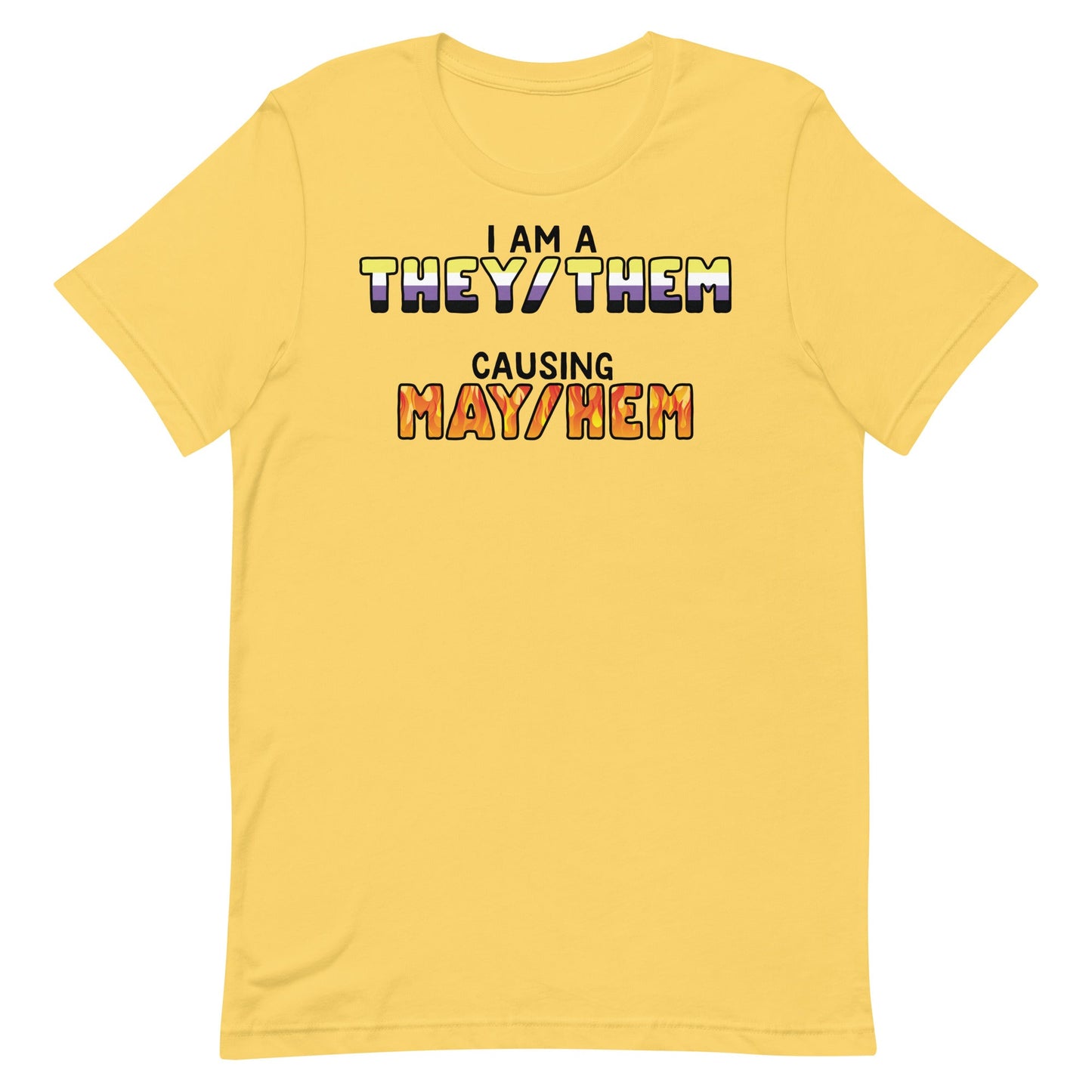 I Am A They/Them Causing Mey/Hem Unisex t-shirt