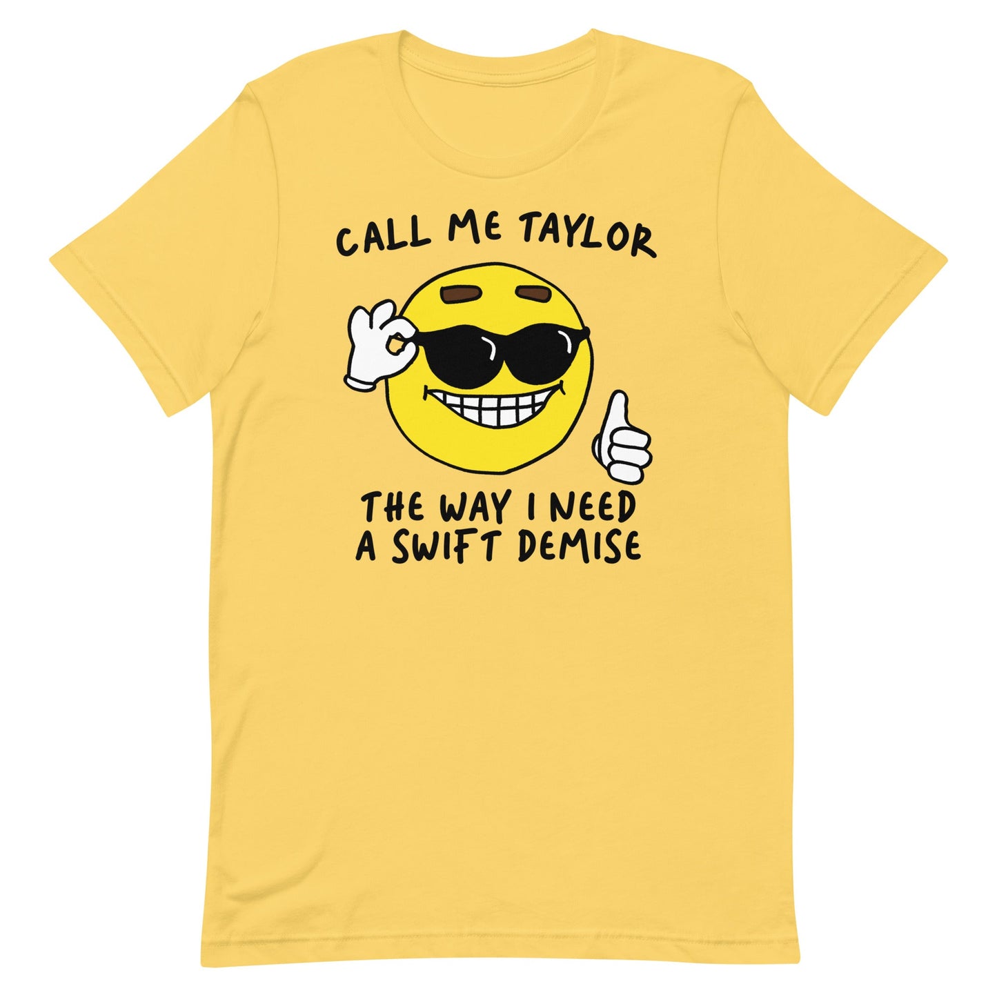 Call Me Taylor the Way I Need a Swift Demise Unisex t-shirt