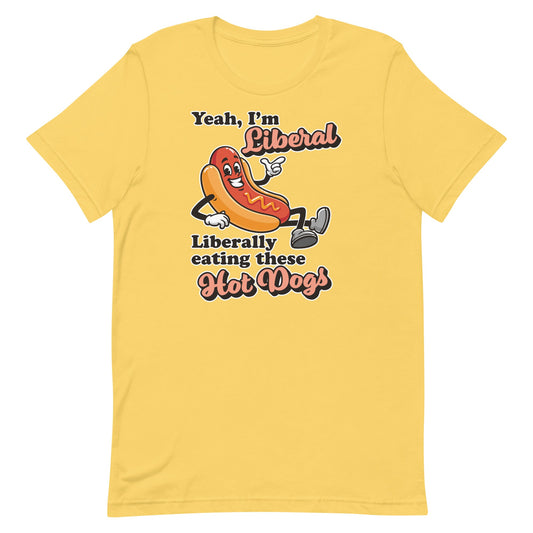 Liberally Eating Hot Dogs Unisex t-shirt