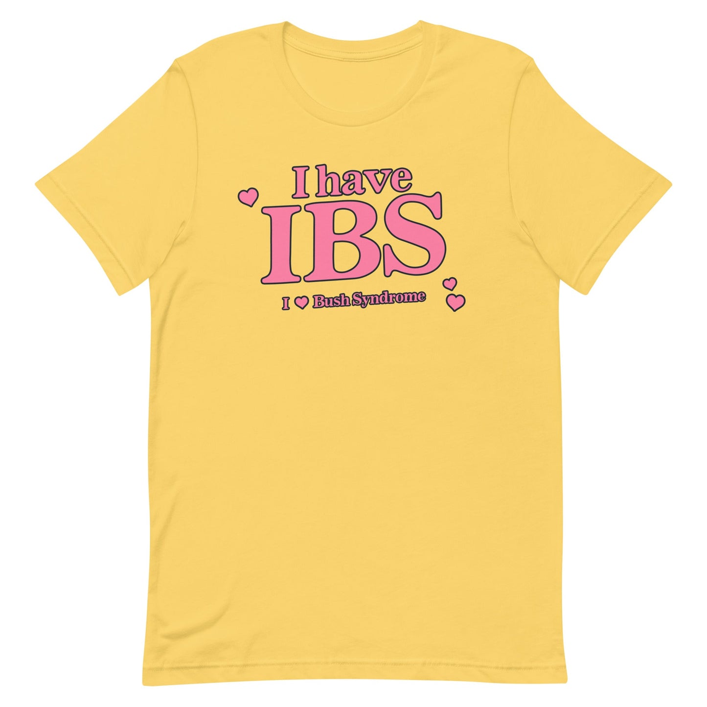 IBS (I Love Bush Syndrome) Unisex t-shirt