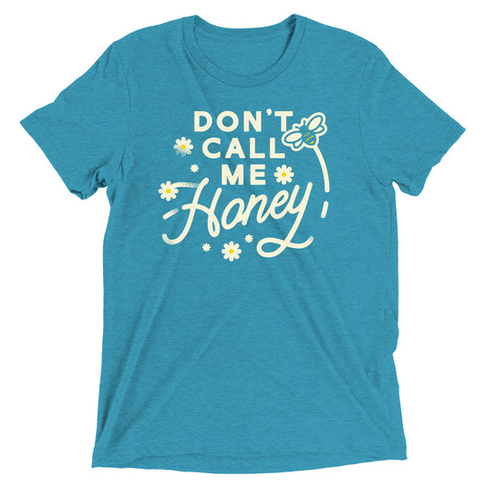 Don't Call me Honey Men's Tri-Blend Tee