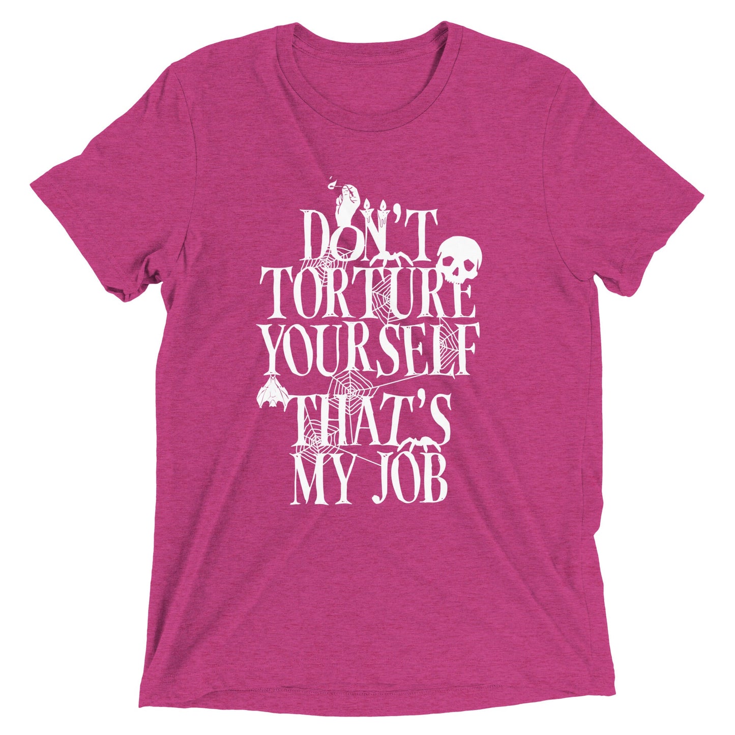 Don't Torture Yourself That's My Job Men's Tri-Blend Tee