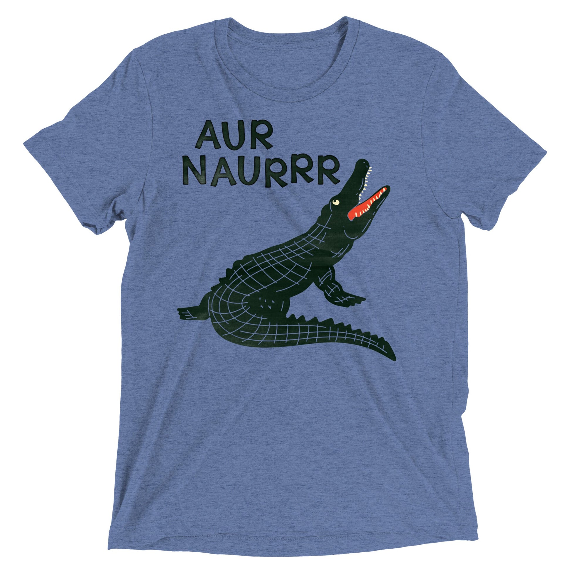 Aur Naurrr Men's Tri-Blend Tee