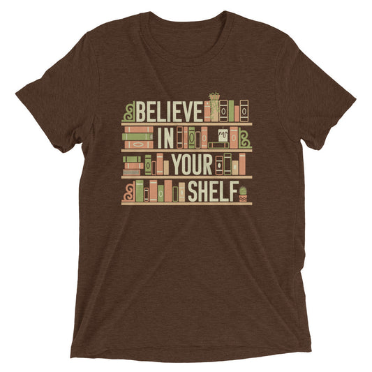 Believe In Your Shelf Men's Tri-Blend Tee