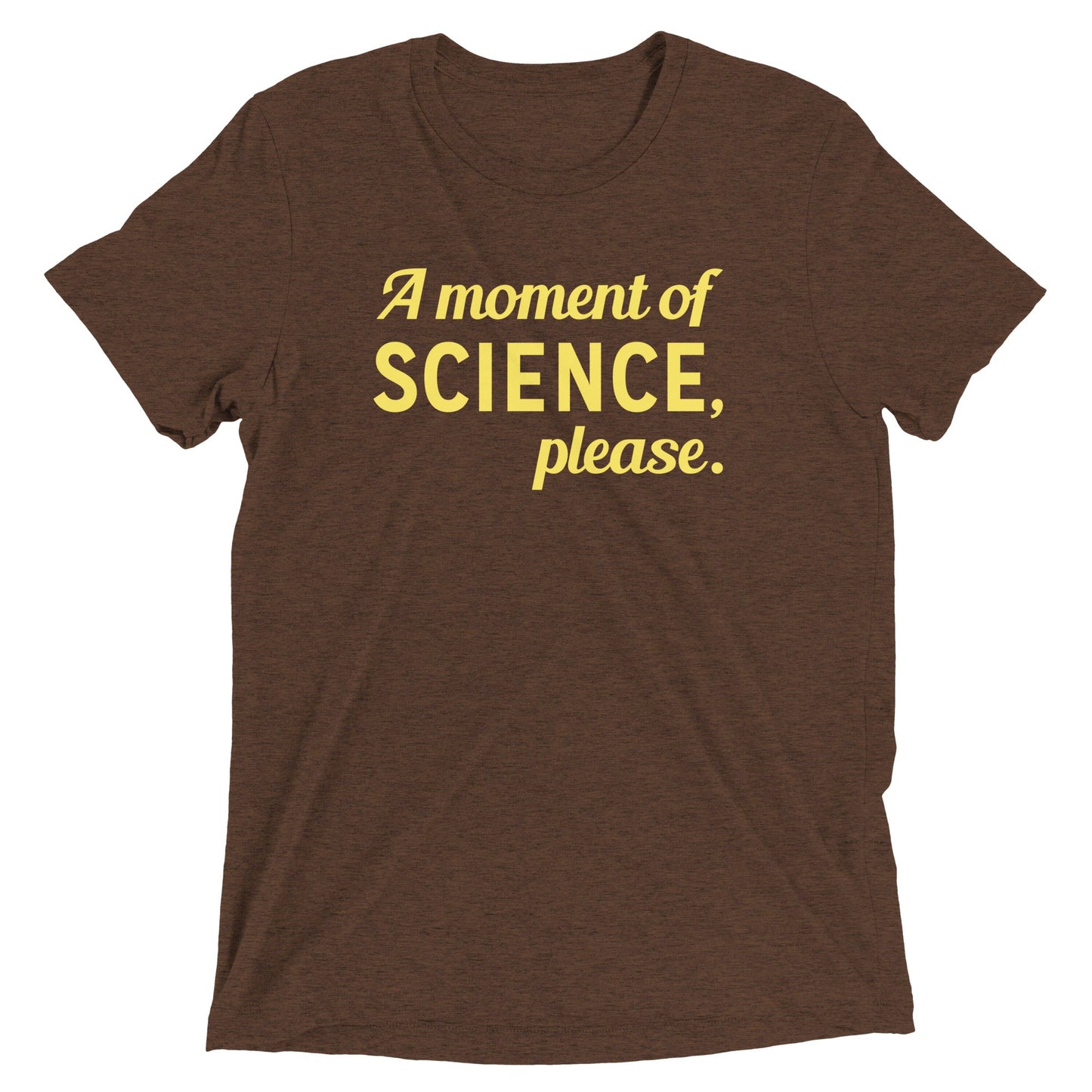 A Moment of Science, Please Men's Tri-Blend Tee