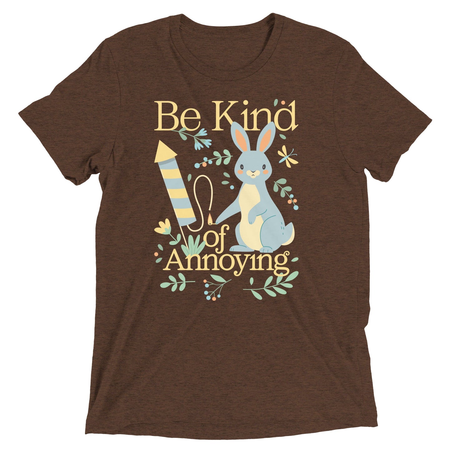 Be Kind Of Annoying Men's Tri-Blend Tee
