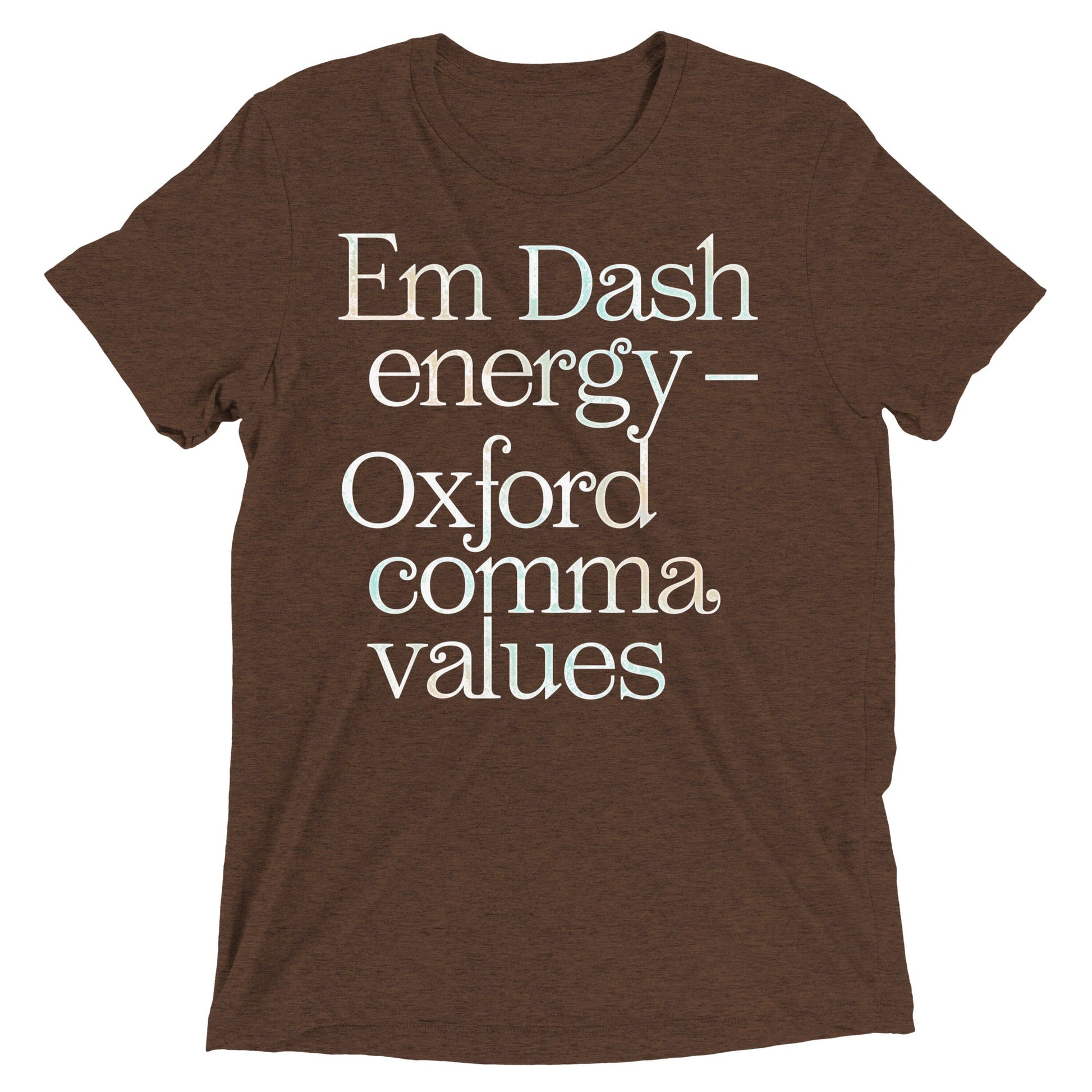 Em Dash Energy Oxford Comma Values Men's Tri-Blend Tee
