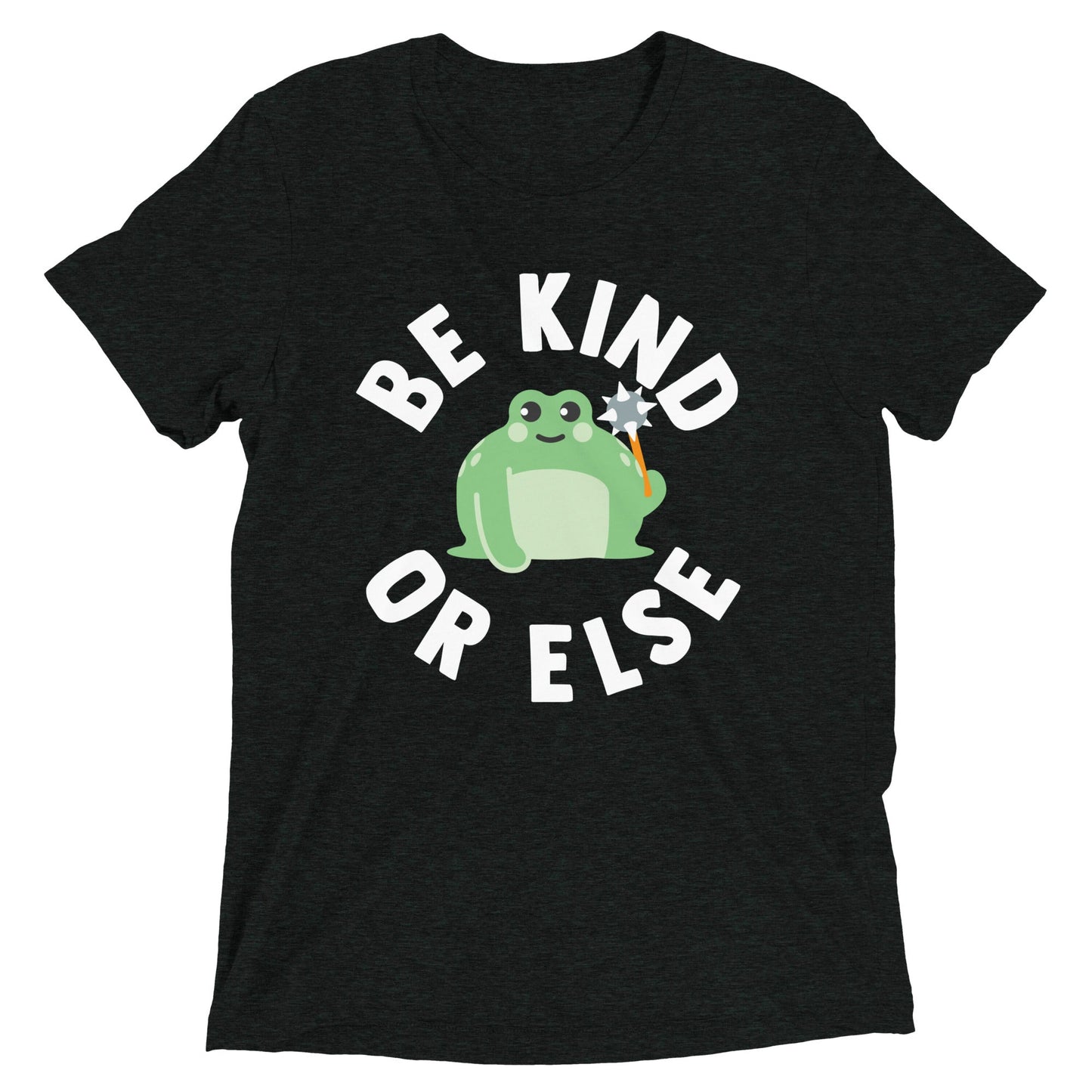 Be Kind Or Else Men's Tri-Blend Tee