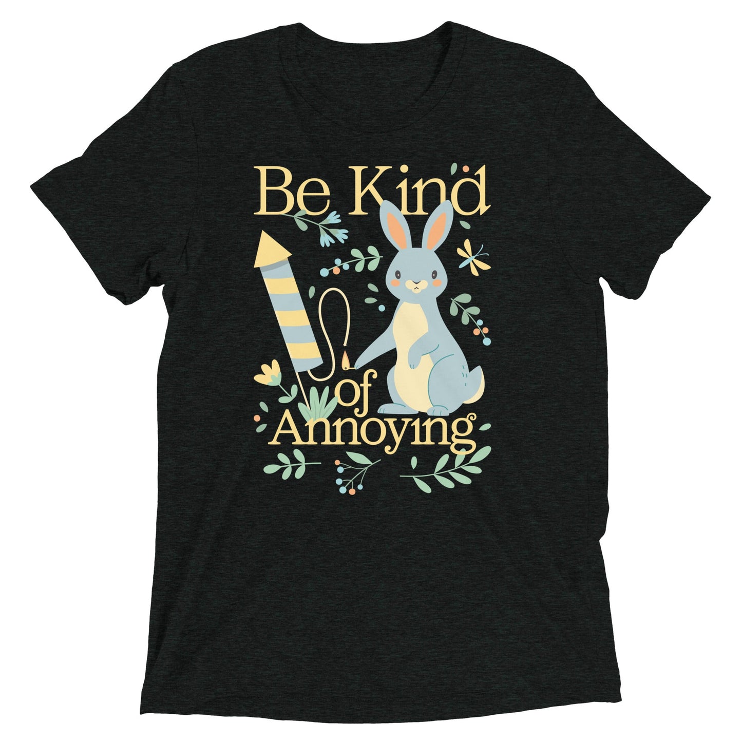 Be Kind Of Annoying Men's Tri-Blend Tee
