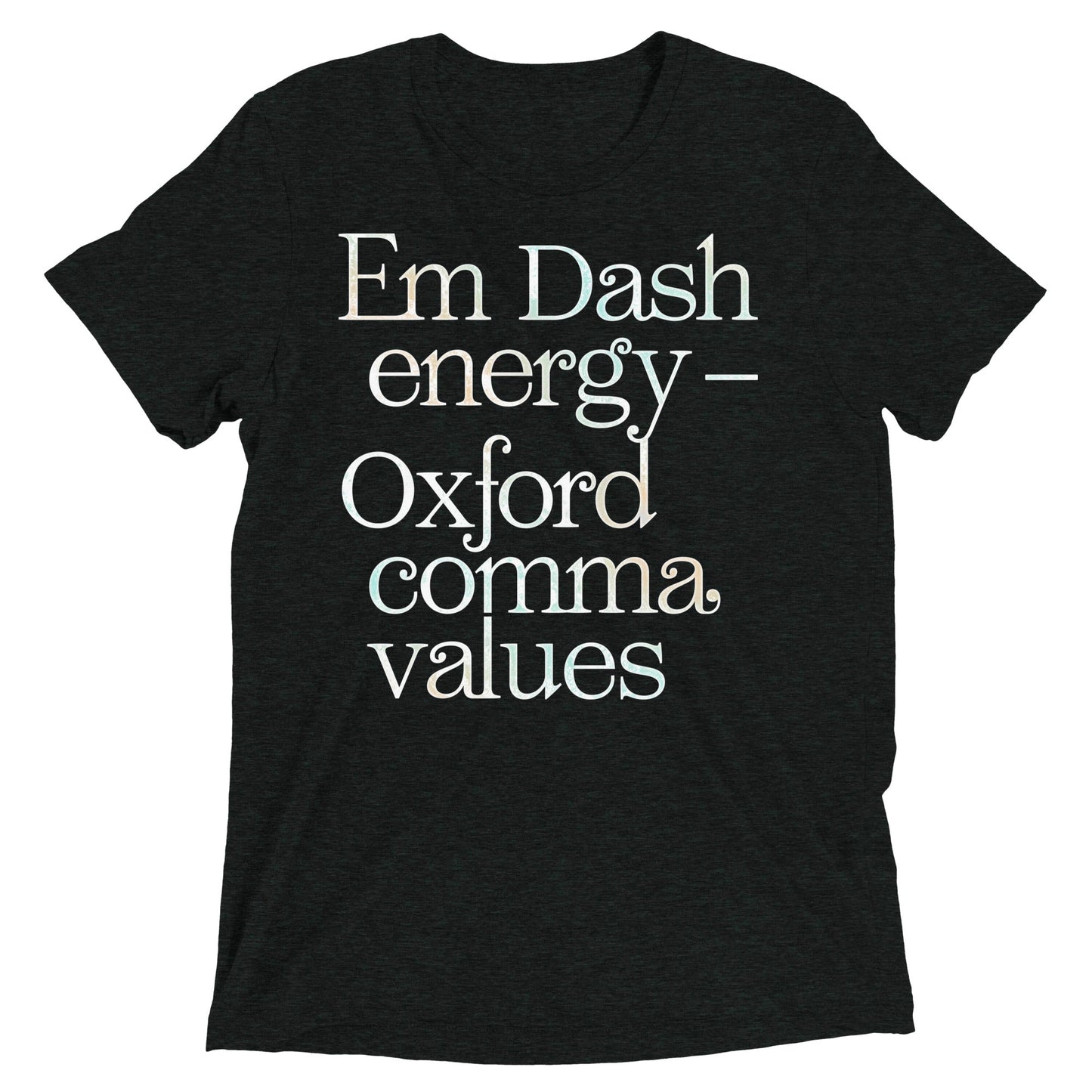 Em Dash Energy Oxford Comma Values Men's Tri-Blend Tee
