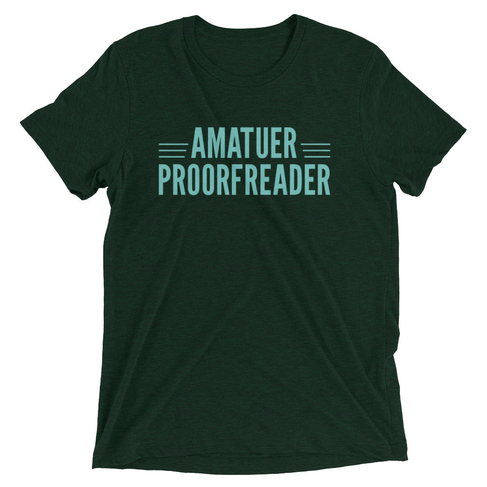 Amatuer Proorfreader Men's Tri-Blend Tee