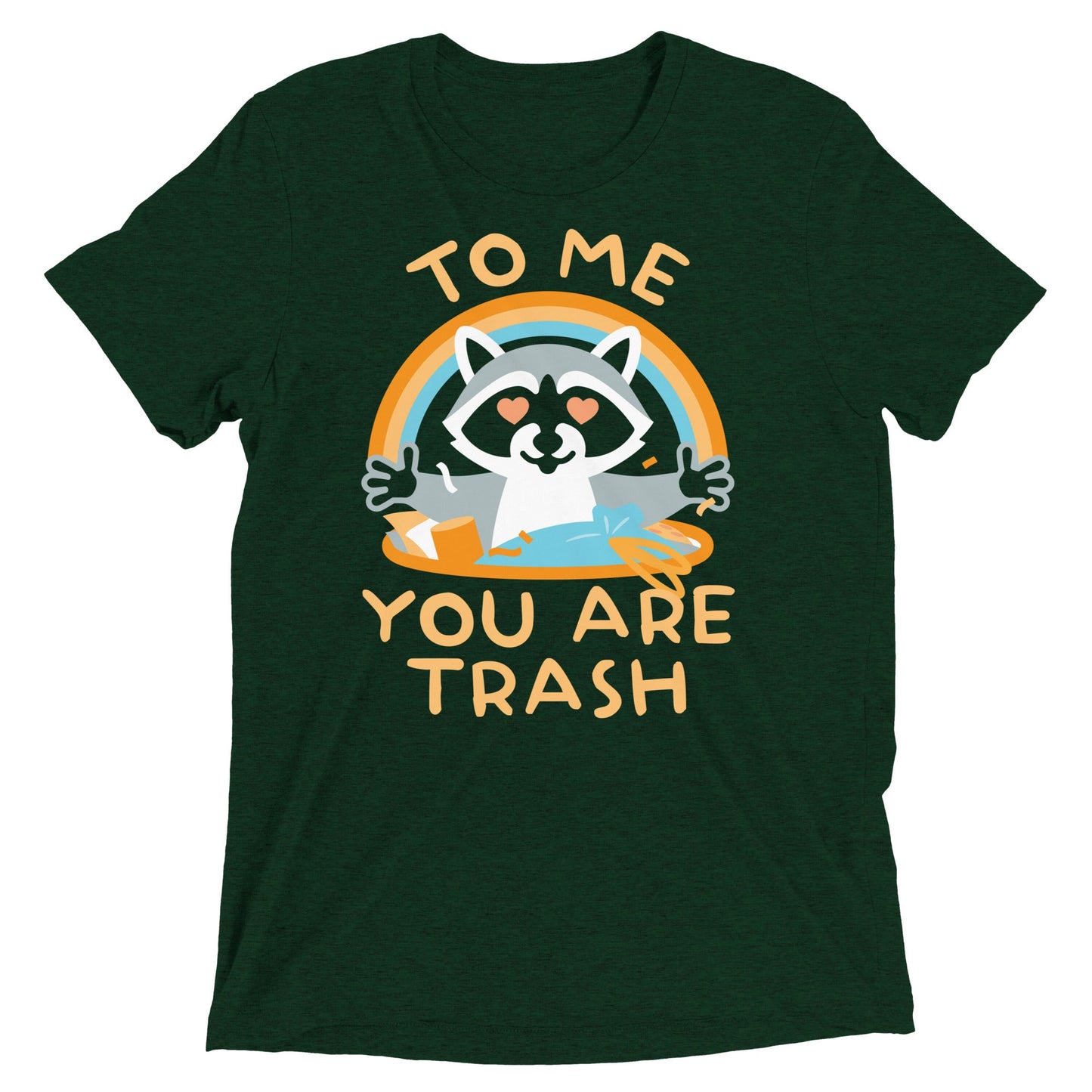 To Me You Are Trash Men's Tri-Blend Tee