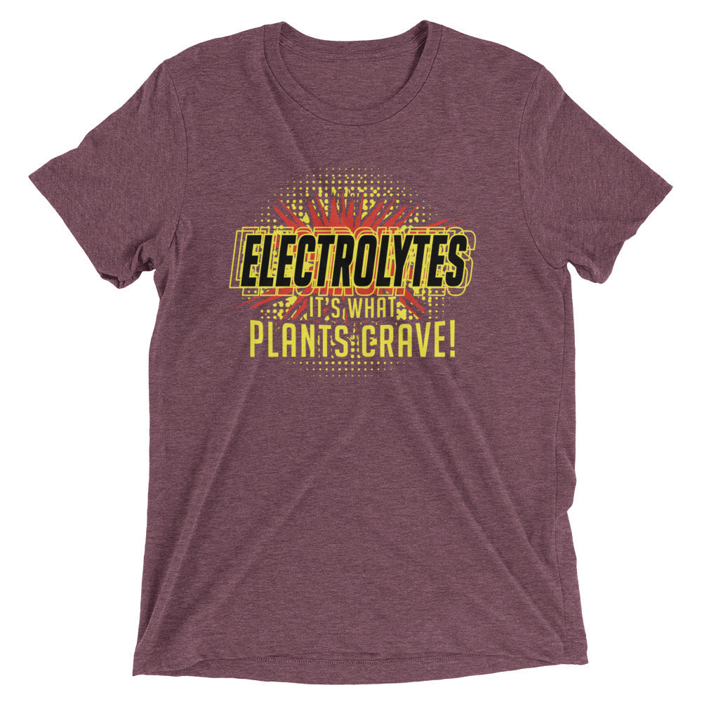 Electrolytes, It's What Plants Crave! Men's Tri-Blend Tee