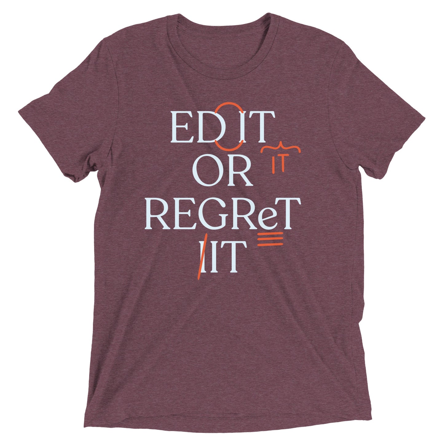 Edit Or Regret It Men's Tri-Blend Tee