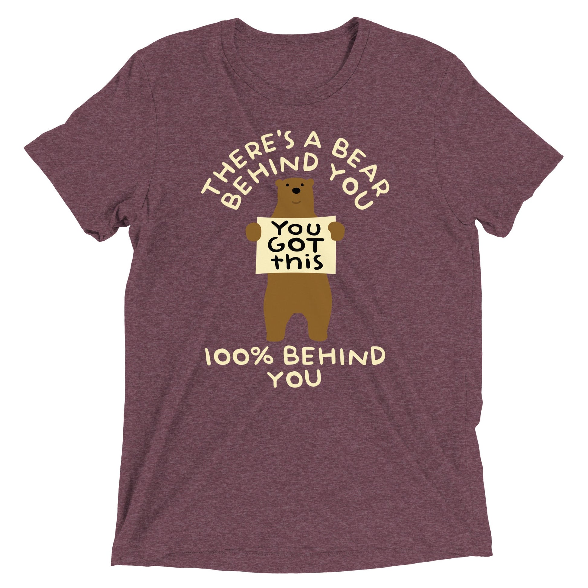 There's A Bear Behind You, 100% Behind You Men's Tri-Blend Tee