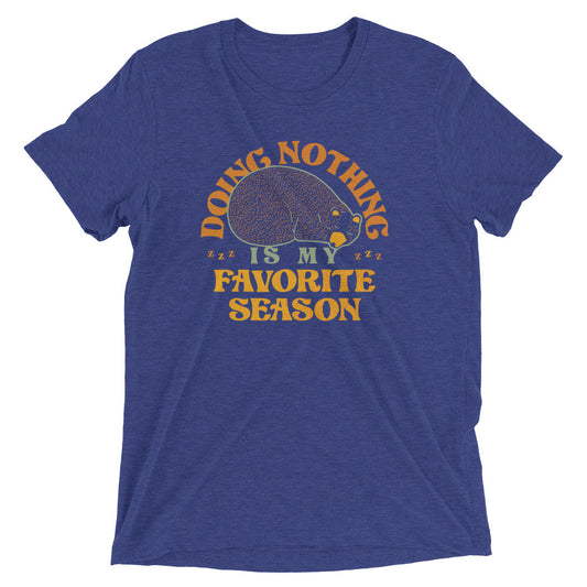 Doing Nothing Is My Favorite Season Men's Tri-Blend Tee
