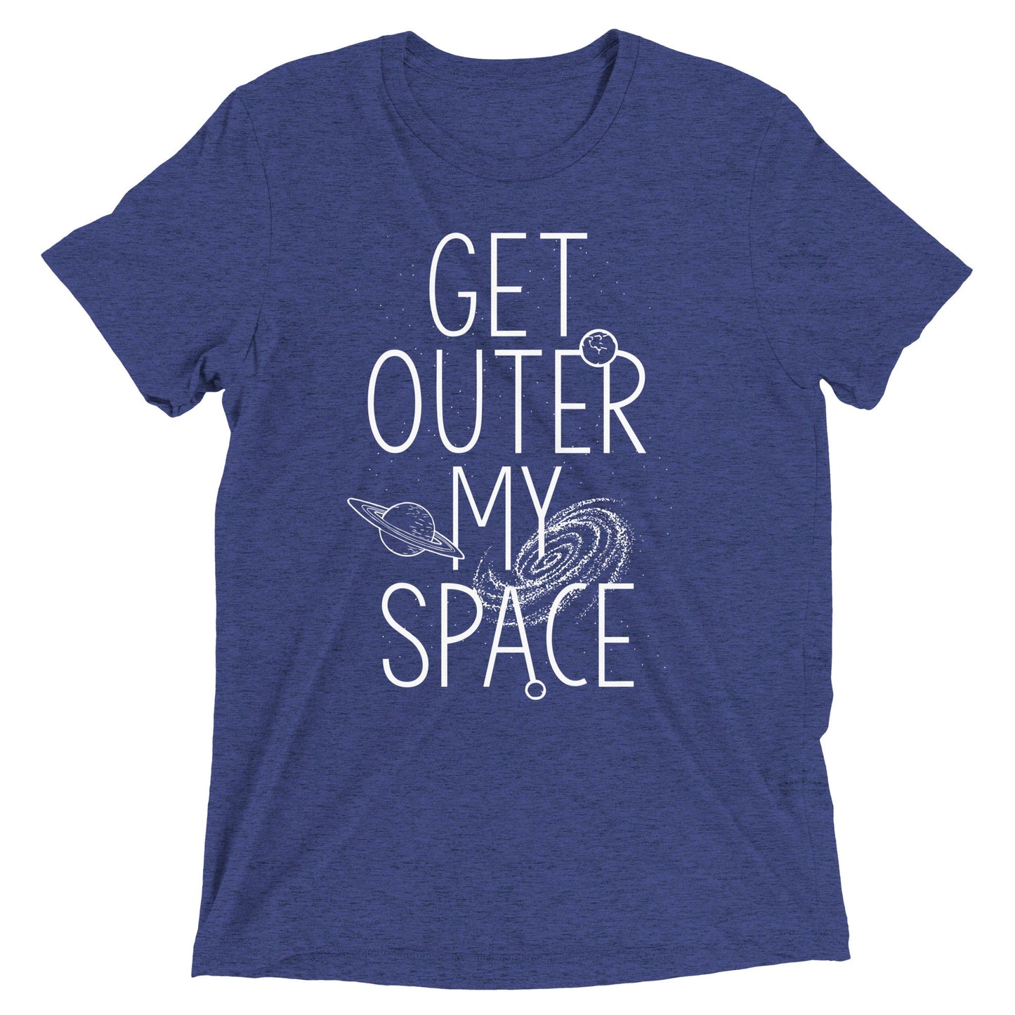 Get Outer My Space Men's Tri-Blend Tee