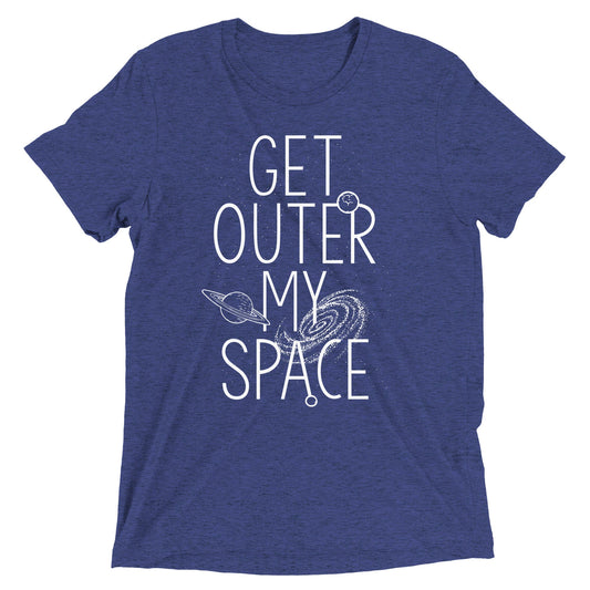 Get Outer My Space Men's Tri-Blend Tee