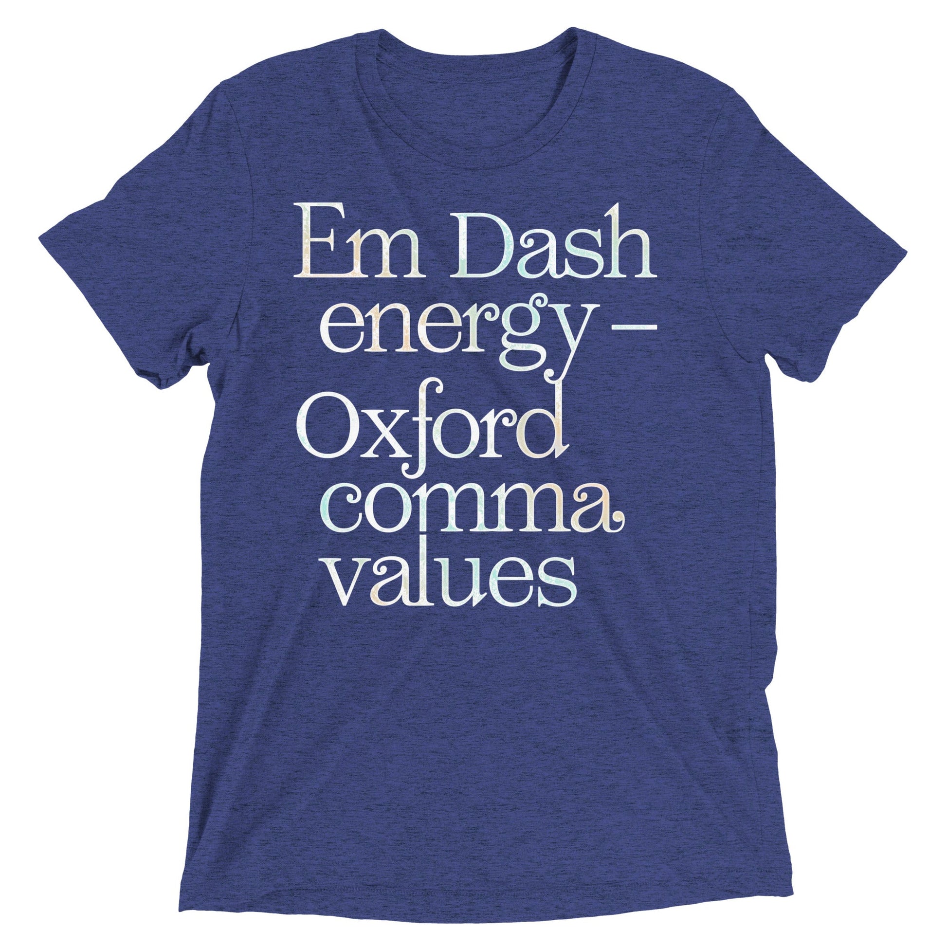 Em Dash Energy Oxford Comma Values Men's Tri-Blend Tee