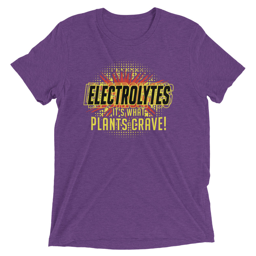 Electrolytes, It's What Plants Crave! Men's Tri-Blend Tee