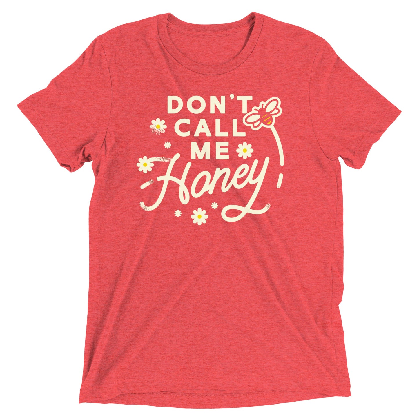Don't Call me Honey Men's Tri-Blend Tee